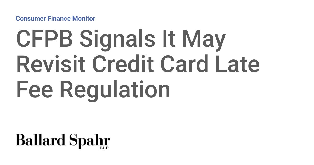 CFPB Files RFI to Revive $10B Late-Fee Fight